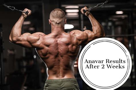 Anavar Results After 2 Weeks: What You Should Expect.